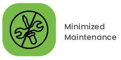 minimized maintenance